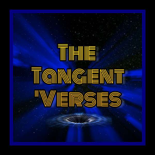 The Tangent 'Verses Movie Podcast Podcast Artwork Image