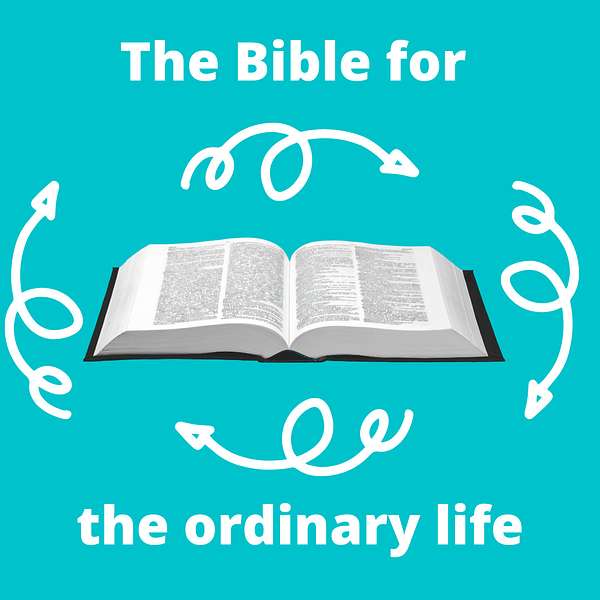 The Bible for the Ordinary Life Podcast Artwork Image