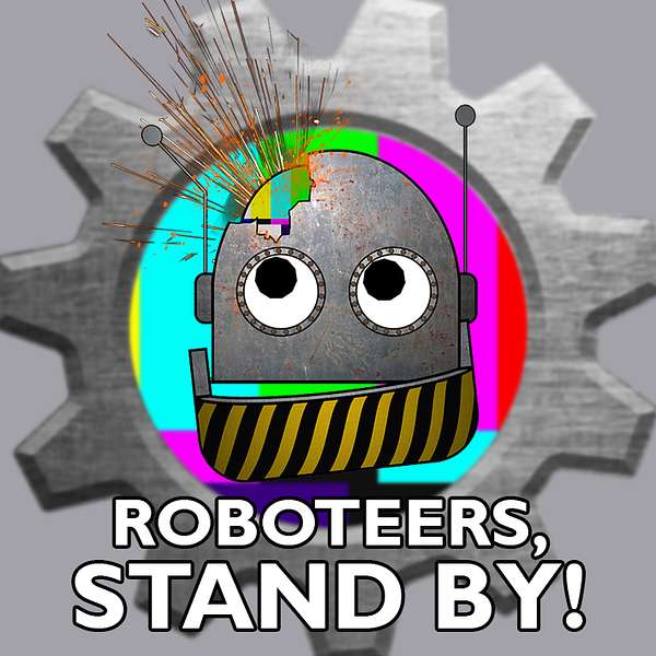 Roboteers, Stand By! Podcast Artwork Image