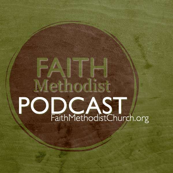 Faith Methodist Church Podcast Artwork Image