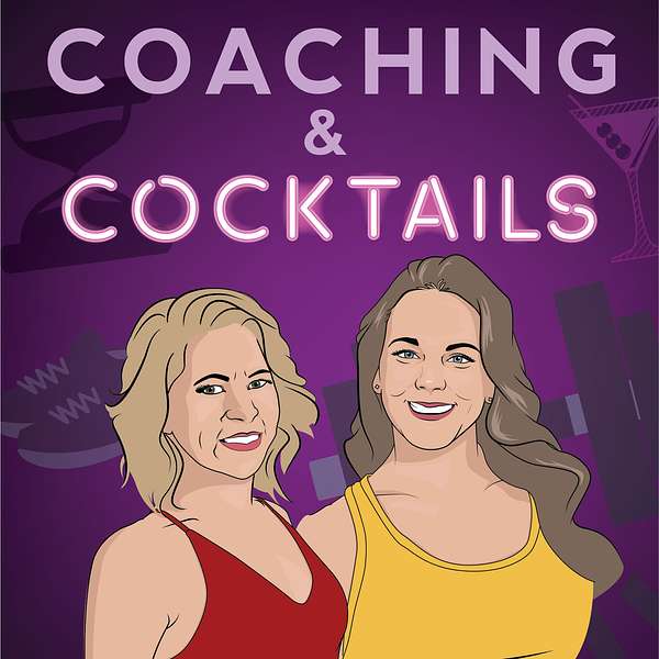 Coaching & Cocktails Podcast Artwork Image