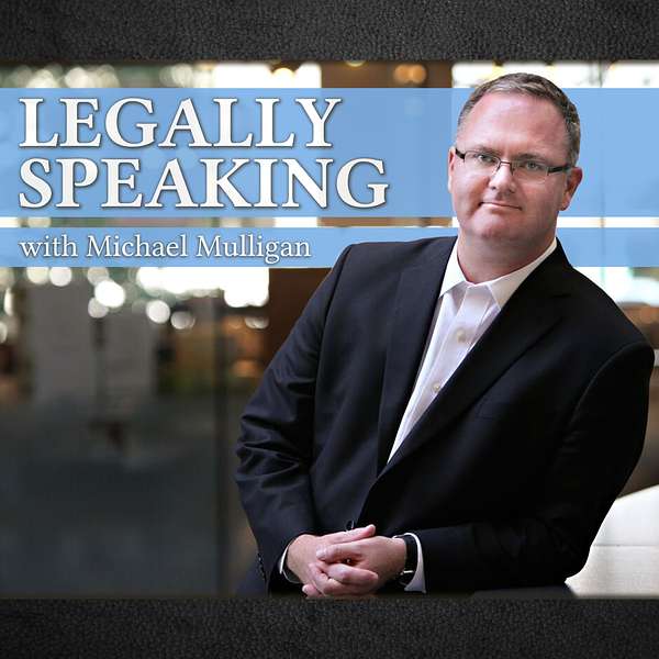 Legally Speaking with Michael Mulligan Podcast Artwork Image