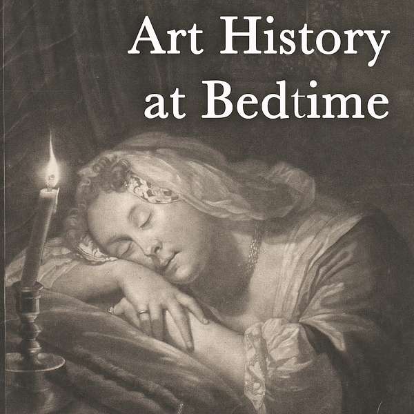 Art History at Bedtime Podcast Artwork Image