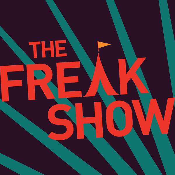 The Freak Show Podcast Artwork Image