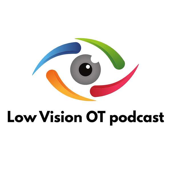 Low Vision OT podcast Podcast Artwork Image