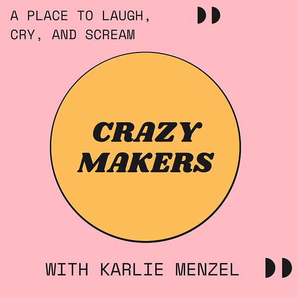 Crazy Makers Podcast Artwork Image