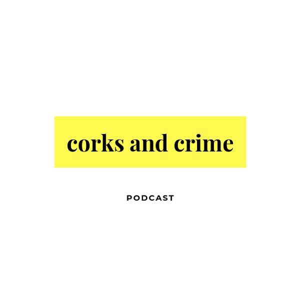 Corks & Crime Podcast Artwork Image