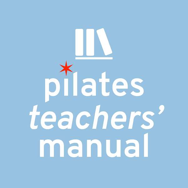 Pilates Teachers' Manual Podcast Artwork Image