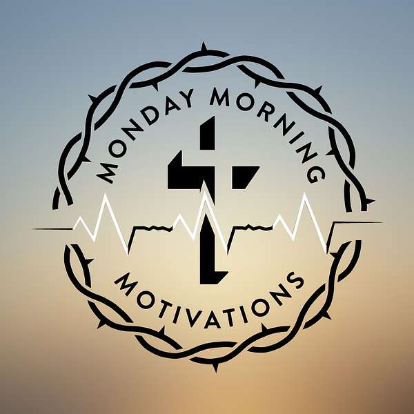 Monday Morning Motivations Podcast Artwork Image