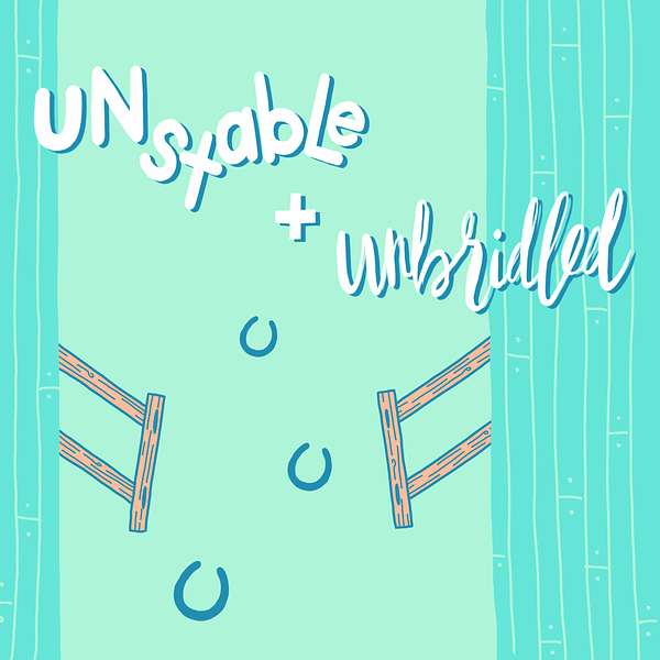Unstable and Unbridled Podcast Artwork Image