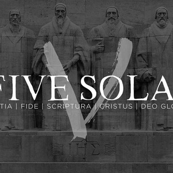 Sola Five Pastors' Podcast Podcast Artwork Image