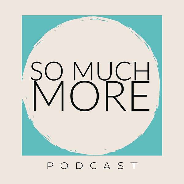 So Much More Podcast Artwork Image