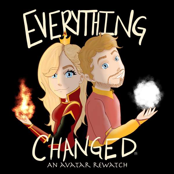 Everything Changed: An Avatar the Last Airbender Rewatch Podcast Artwork Image