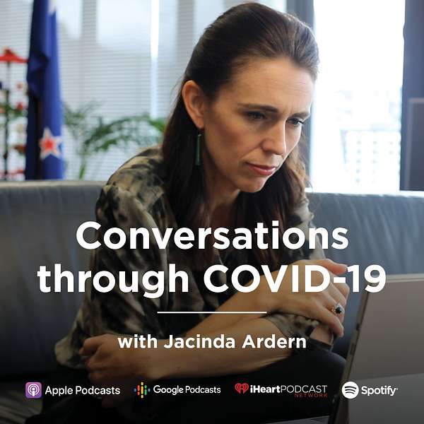 Conversations through COVID-19 with Jacinda Ardern Podcast Artwork Image