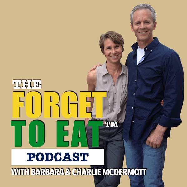 Forget To Eat™ Podcast Podcast Artwork Image