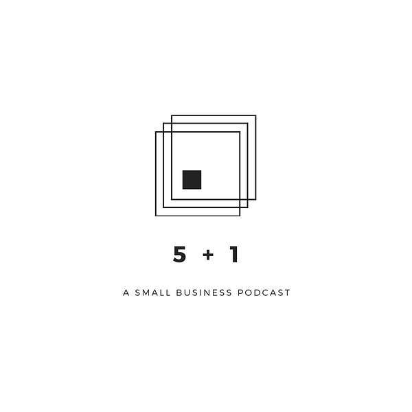 5 + 1 (A Small Business Podcast) Podcast Artwork Image