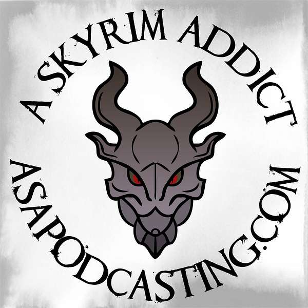 Skyrim Addict: An Elder Scrolls podcast Podcast Artwork Image