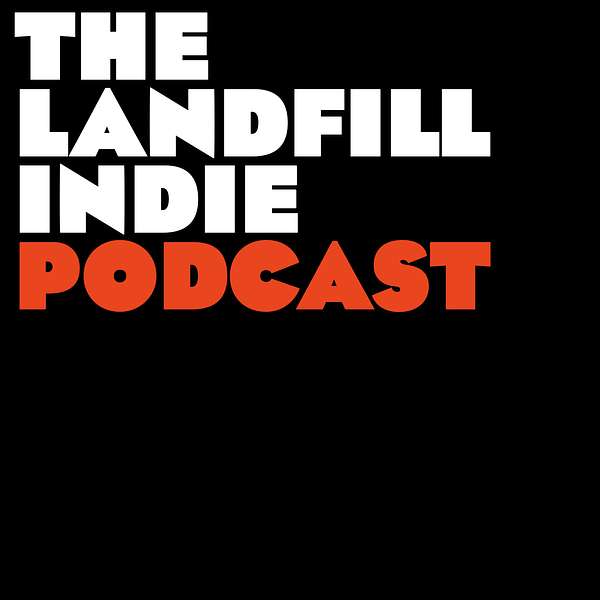 The Landfill Indie Podcast  Podcast Artwork Image