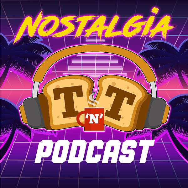 TnT Nostalgia Podcast Podcast Artwork Image