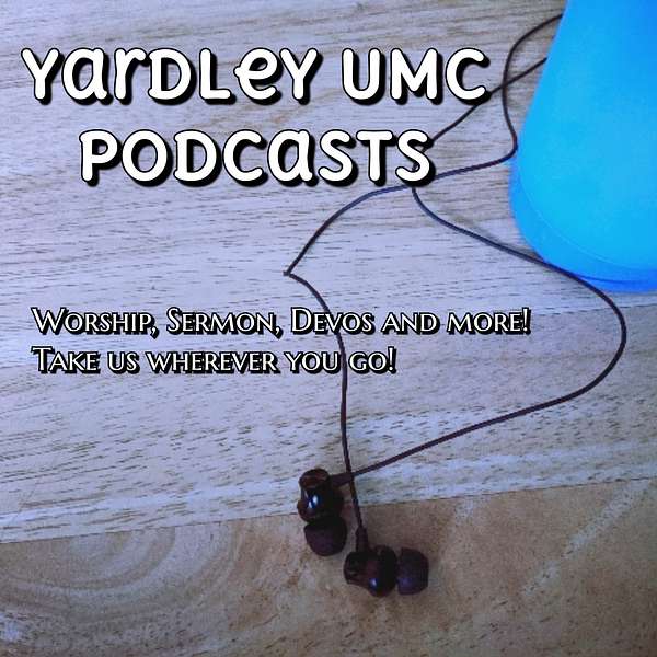 Yardley UMC Podcast Podcast Artwork Image