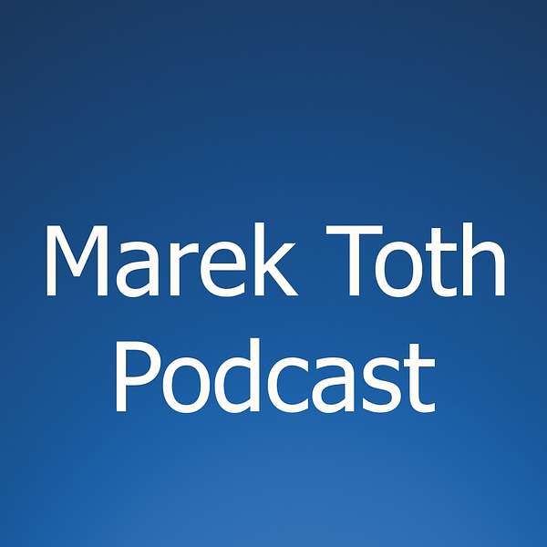 Marek Toth Podcast Podcast Artwork Image