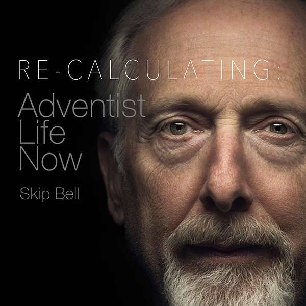 Re-Calculating: Adventist Life Now  Podcast Artwork Image