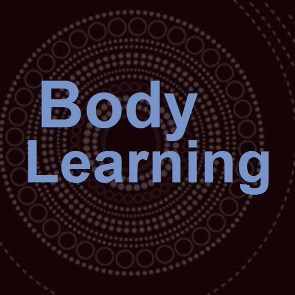Body Learning: The Alexander Technique Podcast Artwork Image
