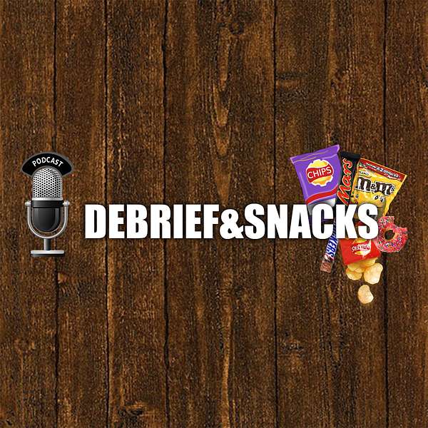 Debrief & Snacks Podcast Artwork Image