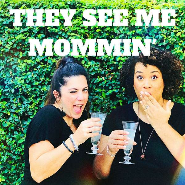 They See Me Mommin' Podcast Podcast Artwork Image