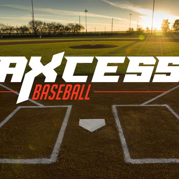 Axcess Baseball's Podcast Podcast Artwork Image