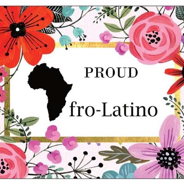 Proud Afro-latinas and the people that love them Podcast Artwork Image