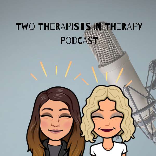 Two Therapists in Therapy Podcast Podcast Artwork Image