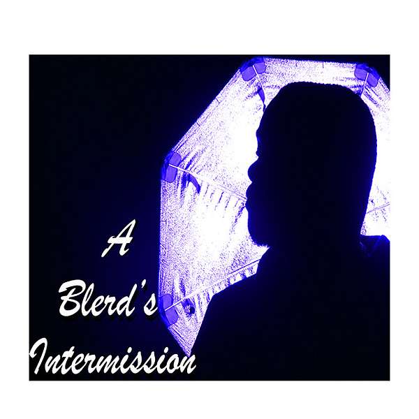 A Blerd's Intermission Podcast Artwork Image