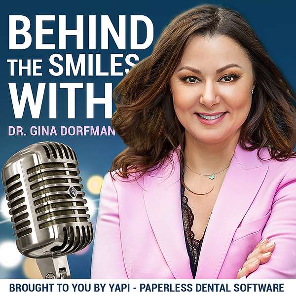 Behind The Smiles: With Dr. Gina Dorfman  Podcast Artwork Image