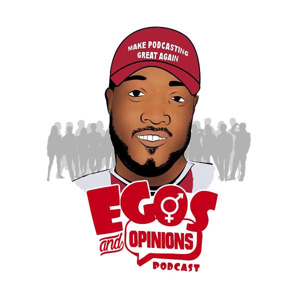 Egos and Opinions Podcast Podcast Artwork Image