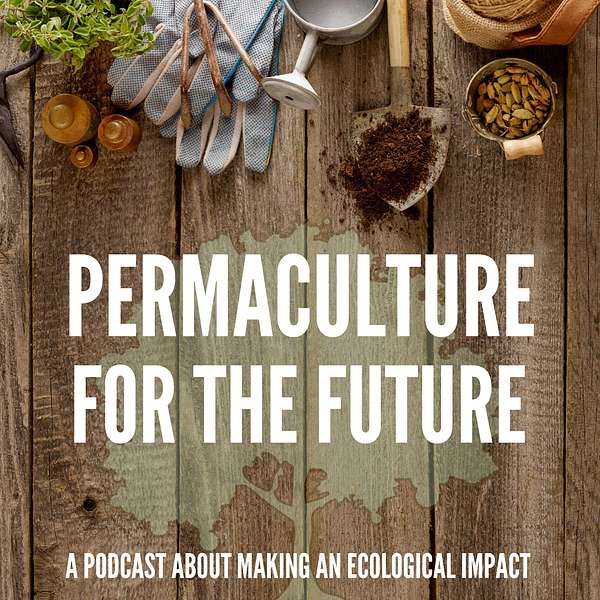Permaculture for the Future Podcast Artwork Image