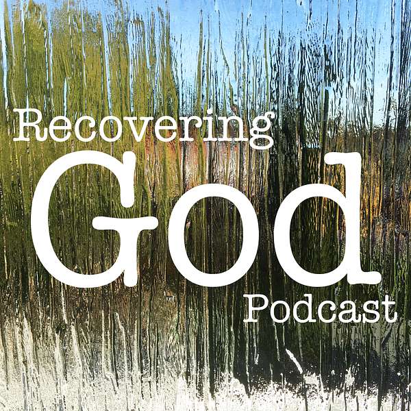 Recovering God Podcast Podcast Artwork Image