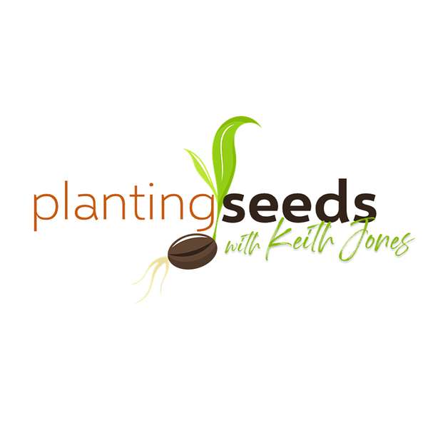 Planting Seeds Podcast Artwork Image
