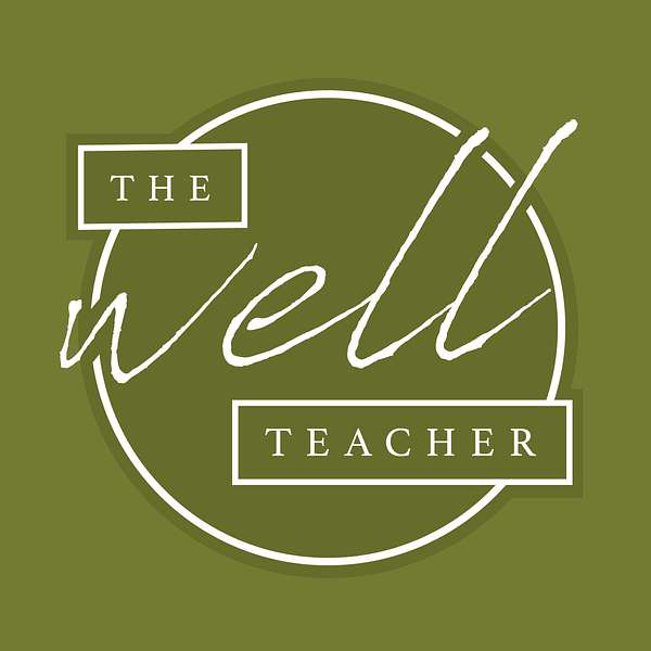 The Well Teacher  Podcast Artwork Image