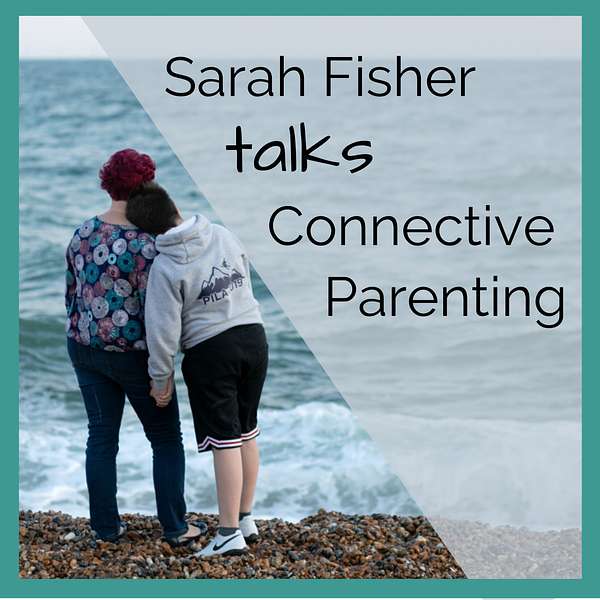 Sarah Fisher talks Connective Parenting Podcast Artwork Image