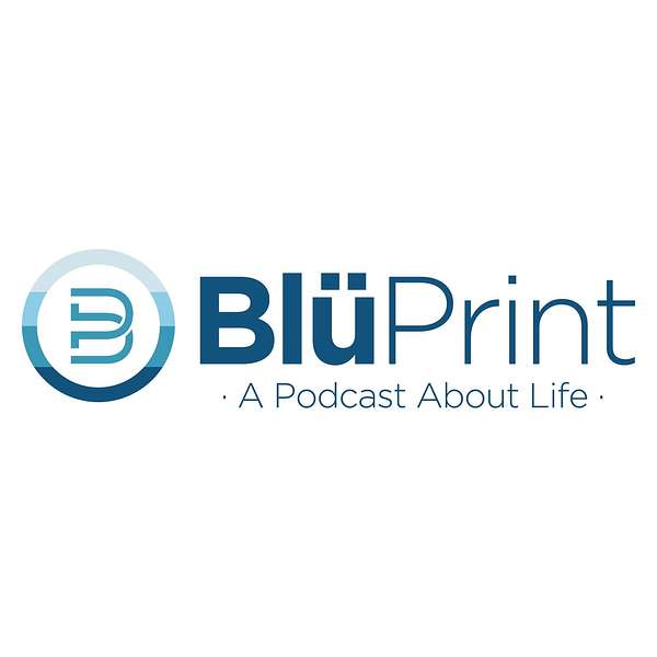 BlüPrint:  A Podcast About Life Podcast Artwork Image