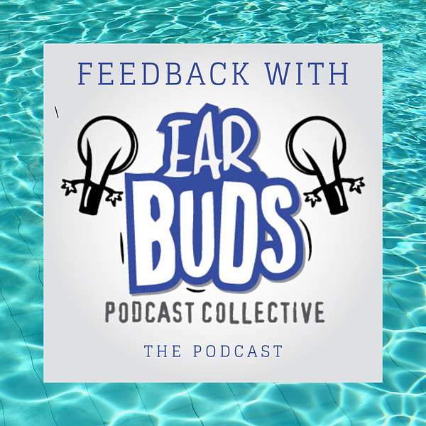 Feedback with EarBuds Podcast Artwork Image