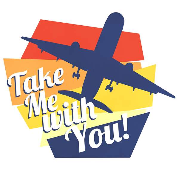 Take Me With You Podcast Podcast Artwork Image