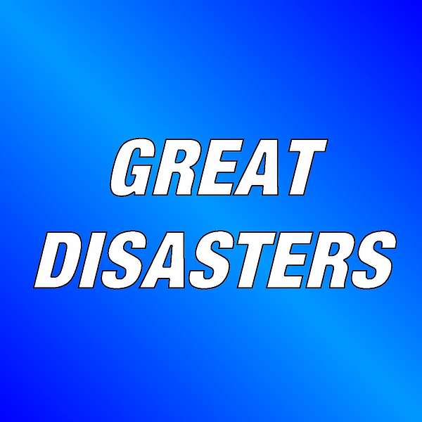 Great Disasters Podcast Artwork Image