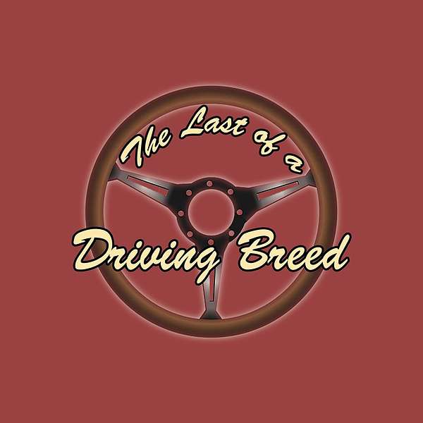 Last of a Driving Breed Podcast Artwork Image