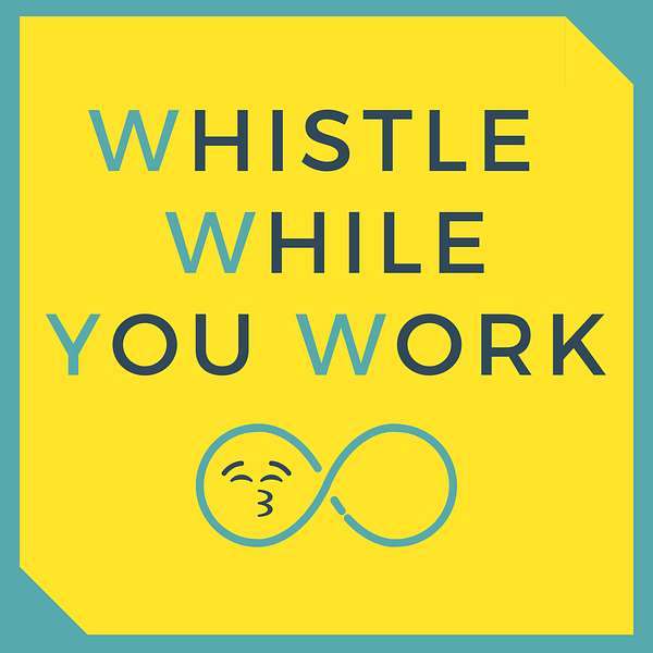 Whistle While You Work Podcast Artwork Image