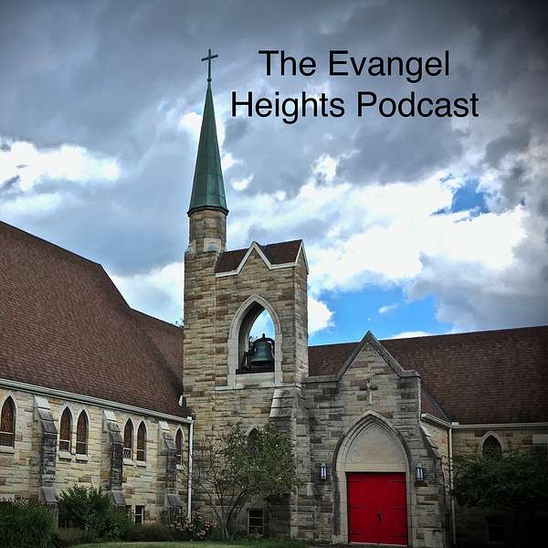The Evangel Heights Podcast Podcast Artwork Image