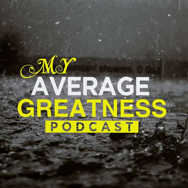My Average Greatness Podcast Artwork Image