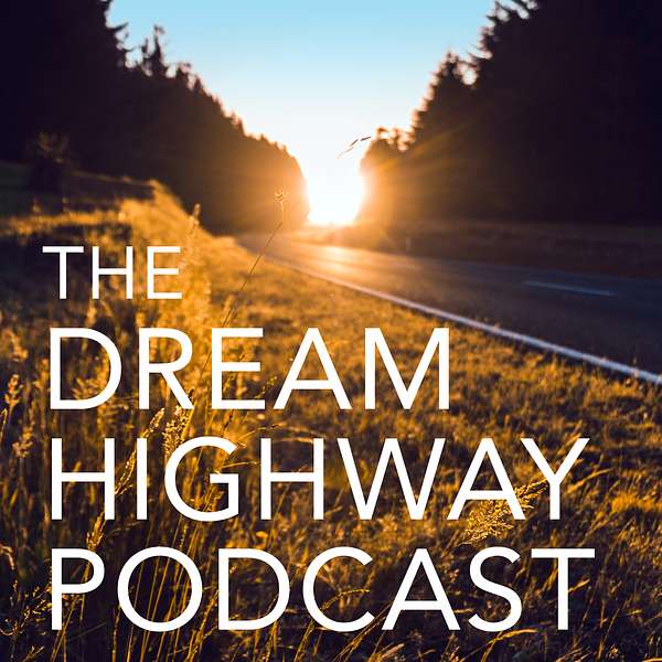 The Dream Highway Podcast Podcast Artwork Image