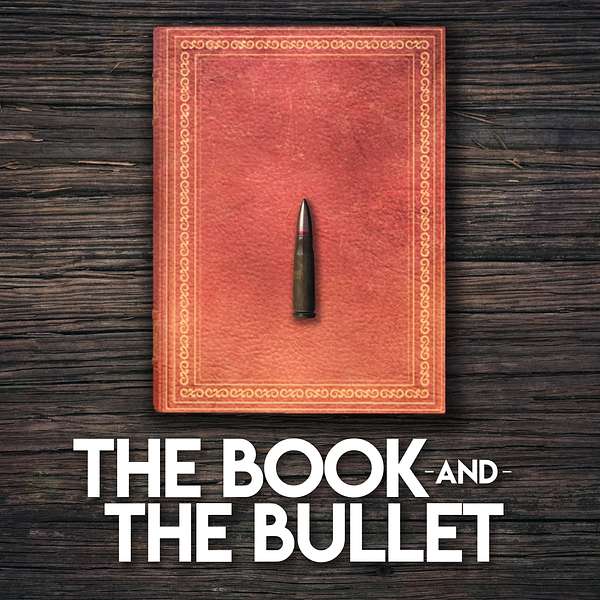 The Book and The Bullet Podcast Podcast Artwork Image